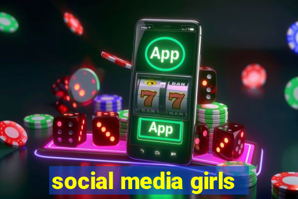 social media girls